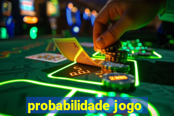 probabilidade jogo